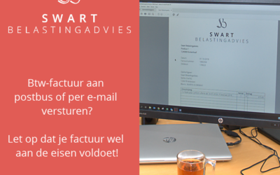 Btw-factuur aan postbus of per e-mail versturen? Let op dat je factuur wel aan de eisen voldoet!