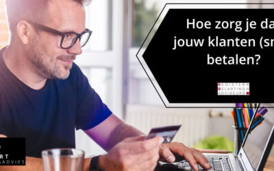 Hoe zorg je dat jouw klanten (snel) betalen?